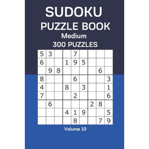 Sudoku Puzzle Book Medium: 300 Puzzles Volume 10 Paperback, Independently Published