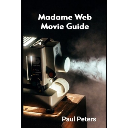 (영문도서) Madame Web Movie Guide Paperback, Independently Published, English, 9798875547652