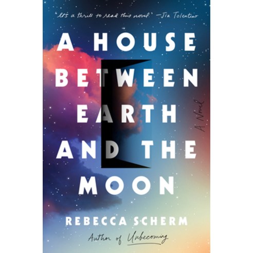 (영문도서) A House Between Earth and the Moon Hardcover, Viking, English, 9781101980101