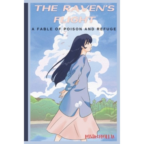 (영문도서) The Raven''s Flight: A Fable of Poison and Refuge Paperback, Independently Published, English, 9798882638213