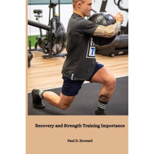 (영문도서) Recovery and Strength Training Importance Paperback, Abdul ...