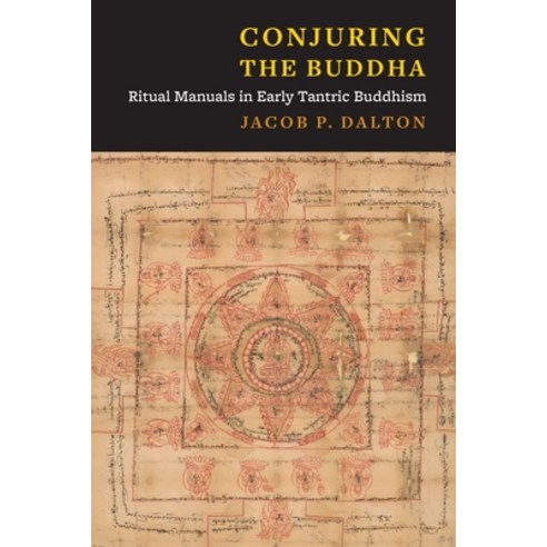 (영문도서) Conjuring the Buddha: Ritual Manuals in Early Tantric Buddhism Paperback, Columbia University Press, English, 9780231205832