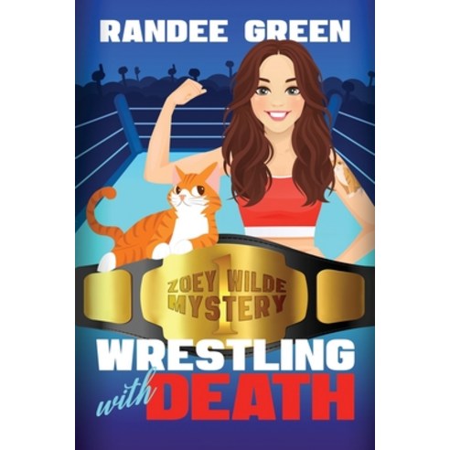 (영문도서) Wrestling with Death: Zoey Wilde Mystery #1 Paperback, Randee Green, English, 9781737190615