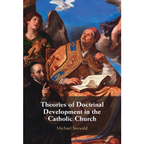 (영문도서) Theories of Doctrinal Development in the Catholic Church Hardcover, Cambridge University Press, English, 9781009272001