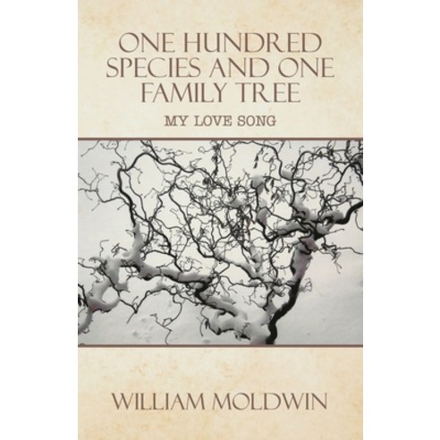 (영문도서) One Hundred Species and One Family Tree: My Love Song Paperback, Archway Publishing, English, 9781665716703