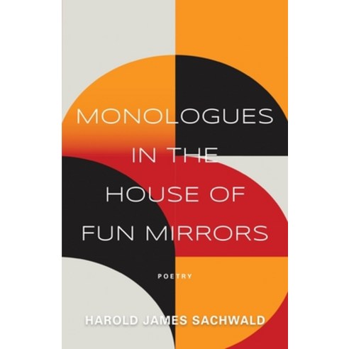 (영문도서) Monologues In the House of Fun Mirrors Paperback, Booklocker.com, English, 9781958878613