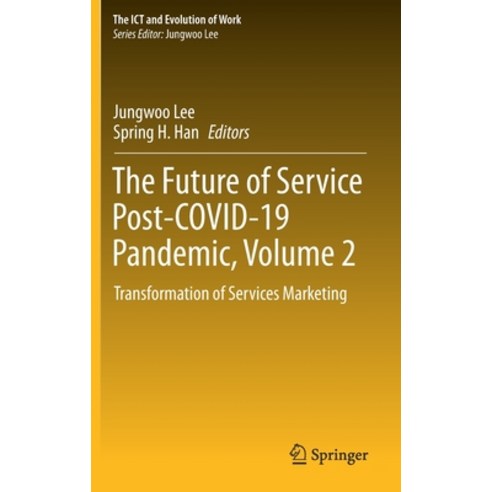 The Future of Service Post-Covid-19 Pandemic Volume 2: Transformation of Services Marketing Hardcover, Springer, English, 9789813341333