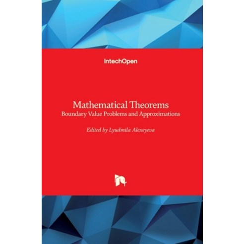 (영문도서) Mathematical Theorems: Boundary Value Problems and Approximations Hardcover, Intechopen, English, 9781838800710
