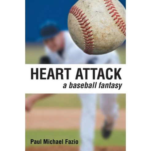 Heart Attack: A Baseball Fantasy Paperback, Page Publishing, Inc