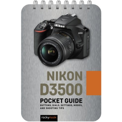 (영문도서) Nikon D3500: Pocket Guide: Buttons Dials Settings Modes and Shooting Tips Spiral, Rocky Nook, English, 9781681988139