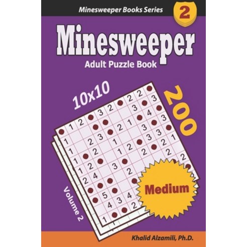 Minesweeper Adult Puzzle Book: 200 Medium (10x10) Puzzles: Keep Your Brain Young Paperback, Independently Published, English, 9798709451322