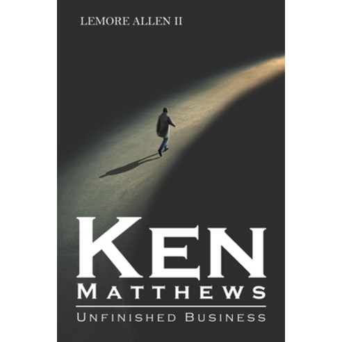 (영문도서) Ken Matthews: Unfinished Business Paperback, Blueprint Press Internationale, English, 9781961117303