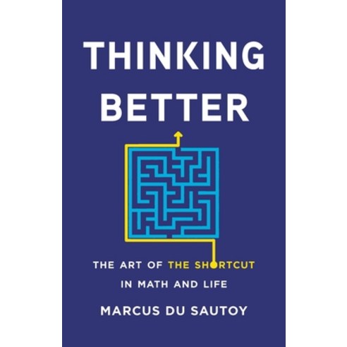 (영문도서) Thinking Better: The Art of the Shortcut in Math and Life Hardcover, Basic Books, English, 9781541600362