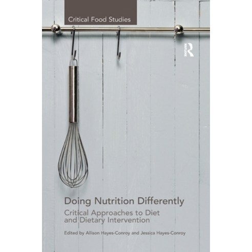 (영문도서) Doing Nutrition Differently: Critical Approaches to Diet and Dietary Intervention Paperback, Routledge, English, 9781138252844