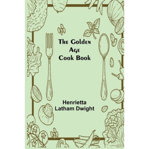 (영문도서) The Golden Age Cook Book Paperback, Alpha Edition, English, 9789356082380