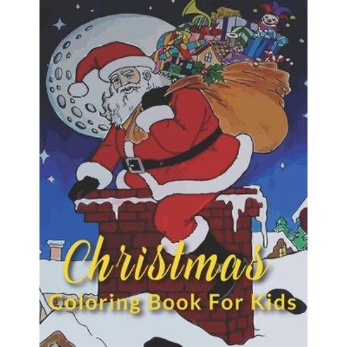 Christmas Coloring Book for kids: An Kids coloring book filled with monsters Stress Relieving witc... Paperback, Independently Published, English, 9798585805370