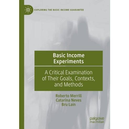 (영문도서) Basic Income Experiments: A Critical Examination of Their Goals Contexts and Methods Paperback, Palgrave MacMillan, English, 9783030891220