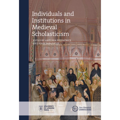 Individuals And Institutions In Medieval Scholasticism Hardcover ...