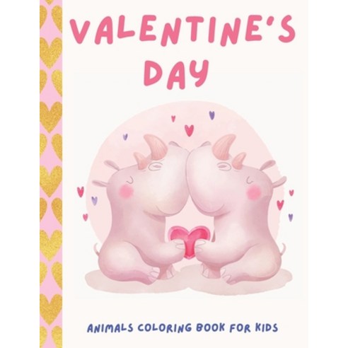 Valentine''s Day Animal Coloring Book For kids: Fun Valentine Day Animal Theme Such as Lovely Bear R... Paperback, Independently Published, English, 9798593967640