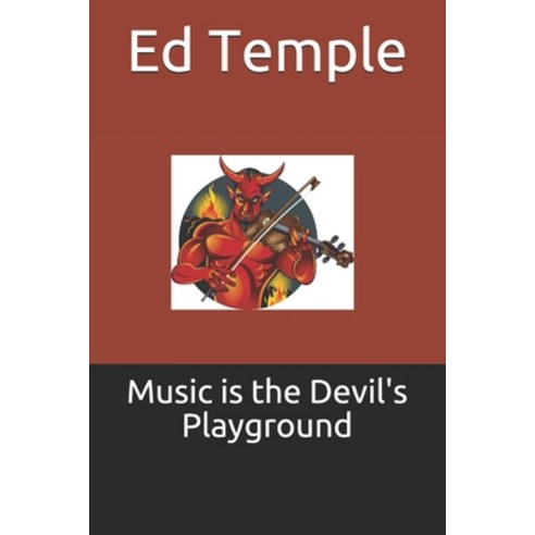 Music is the Devil''s Playground Paperback, Independently Published, English, 9798667750970