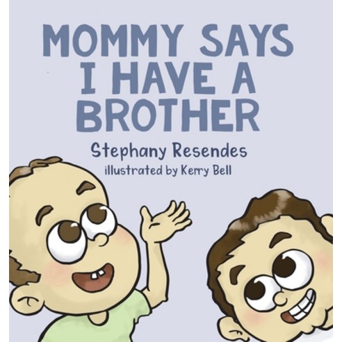 Mommy Says I Have a Brother Hardcover, Iguana Books