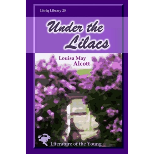 (영문도서) Under the Lilacs Paperback, Lulu.com, English, 9781716972683