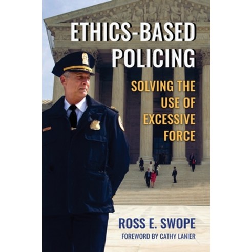 (영문도서) Ethics-Based Policing: Solving the Use of Excessive Force Paperback, Eden Wood Publishing, English, 9798986993812