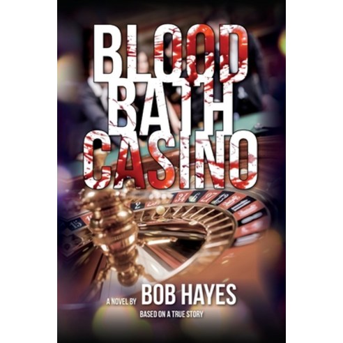 (영문도서) Blood Bath Casino Paperback, Palmetto Publishing
