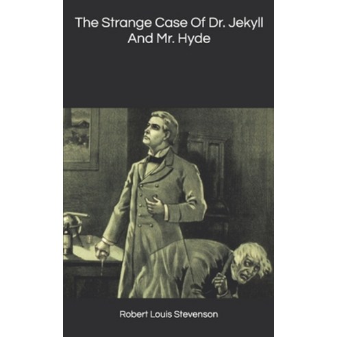 The Strange Case Of Dr. Jekyll And Mr. Hyde Paperback, Independently Published