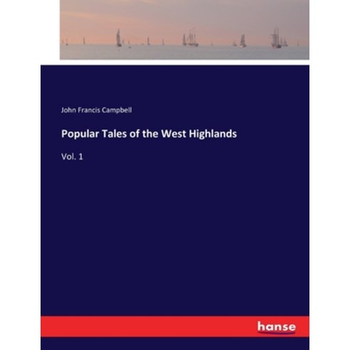 (영문도서) Popular Tales of the West Highlands: Vol. 1 Paperback, Hansebooks, English, 9783744774185