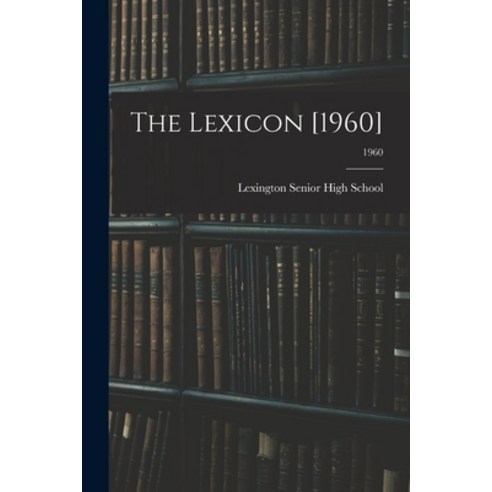 (영문도서) The Lexicon [1960]; 1960 Paperback, Hassell Street Press, English, 9781014852359