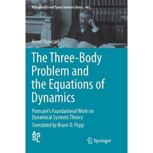 (영문도서) The Three-Body Problem and the Equations of Dynamics: Poincaré''s Foundational Work on Dynamic... Paperback, Springer, English, 9783319850122