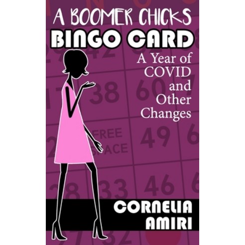 (영문도서) A Boomer Chick''s Bingo Card: A Year Of Covid-19 And Other Changes Paperback, Independently Published, English, 9798752655074