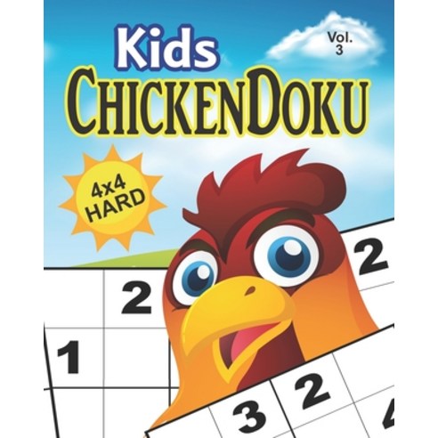 ChickenDoku Vol. 3 Hard: Sudoku: Educational brain games for kids with hard 4x4 grid puzzles Paperback, Independently Published