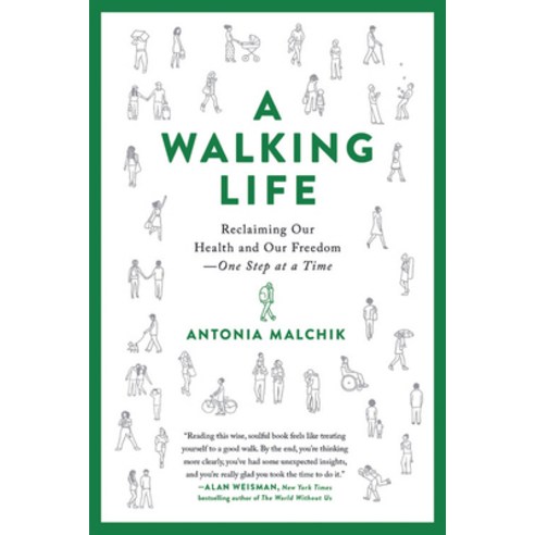 Walking Life: Reclaiming Our Health and Our Freedom One Step at a Time Paperback, Hachette Go
