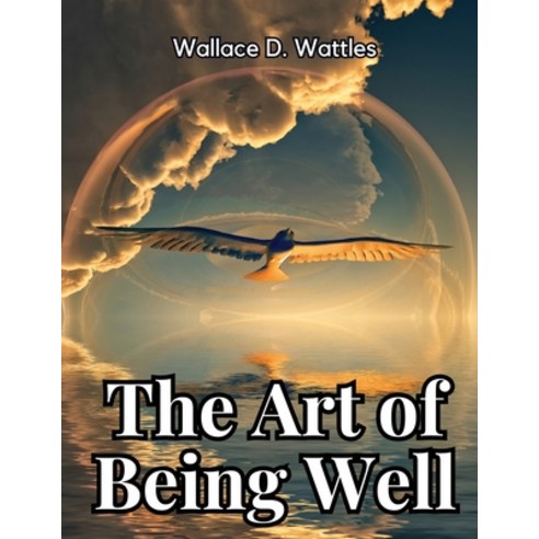 (영문도서) The Art of Being Well Paperback, Magic Publisher, English, 9781835916636