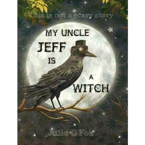 My Uncle Jeff is a Witch Hardcover, Blurb, English, 9780368332913