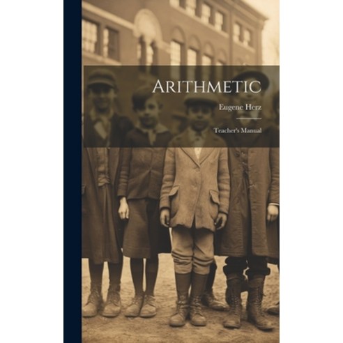 (영문도서) Arithmetic: Teacher''s Manual Hardcover, Legare Street Press, English, 9781021068750
