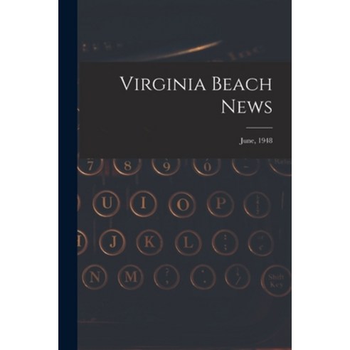 (영문도서) Virginia Beach News; June 1948 Paperback, Hassell Street Press, English, 9781014475947
