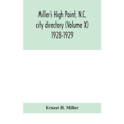 Miller''s High Point N.C. city directory (Volume X) 1928-1929 Hardcover, Alpha Edition