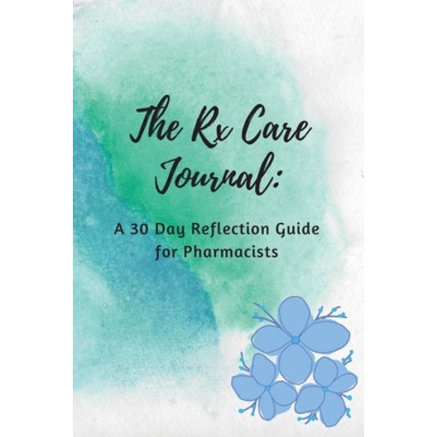 (영문도서) The Rx Care Journal: A 30 Day Reflection Guide for Pharmacists Paperback, Dr. Ravin, Pharmd, English, 9780578992006