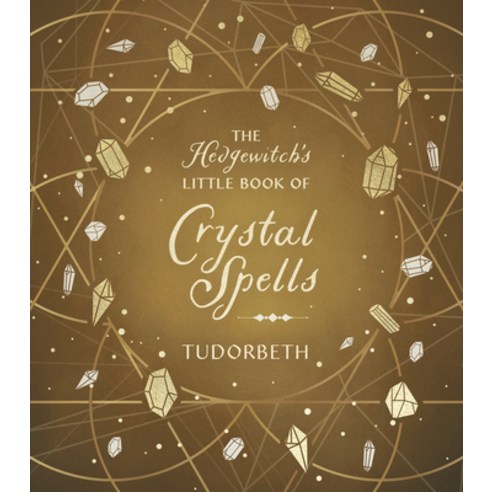 (영문도서) The Hedgewitch''s Little Book of Crystal Spells Hardcover, Llewellyn Publications, English, 9780738774404