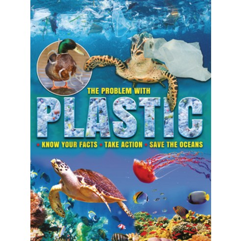 The Problem with Plastic: Know Your Facts Take Action Save the Oceans Paperback, Ruby Tuesday Books, English, 9781788561426