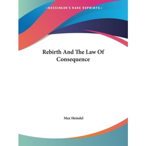 (영문도서) Rebirth And The Law Of Consequence Paperback, Kessinger Publishing, English, 9781425344344
