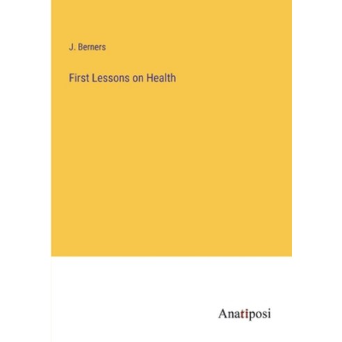 (영문도서) First Lessons on Health Paperback, Anatiposi Verlag, English, 9783382158026