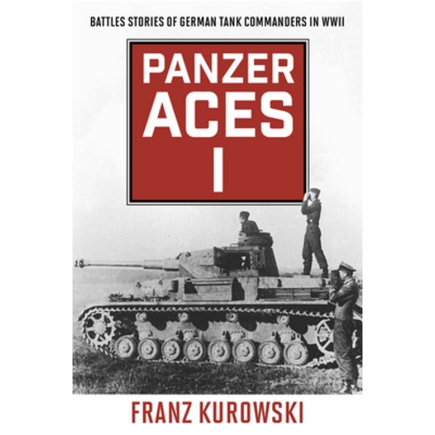 (영문도서) Panzer Aces I: Battles Stories of German Tank Commanders in WWII Paperback, Stackpole Books, English, 9780811739245