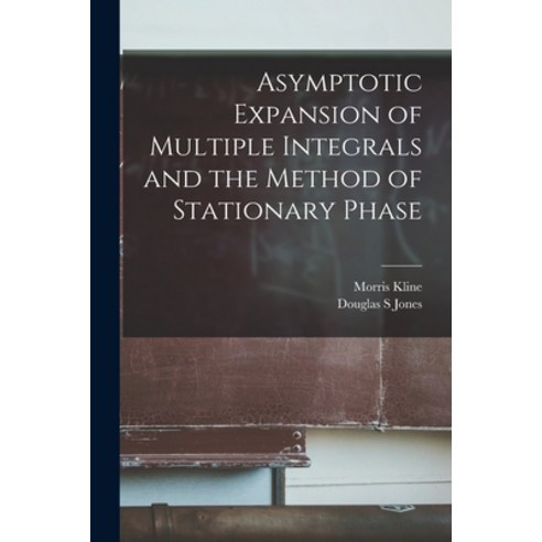 (영문도서) Asymptotic Expansion of Multiple Integrals and the Method of Stationary Phase Paperback, Legare Street Press, English, 9781016132596