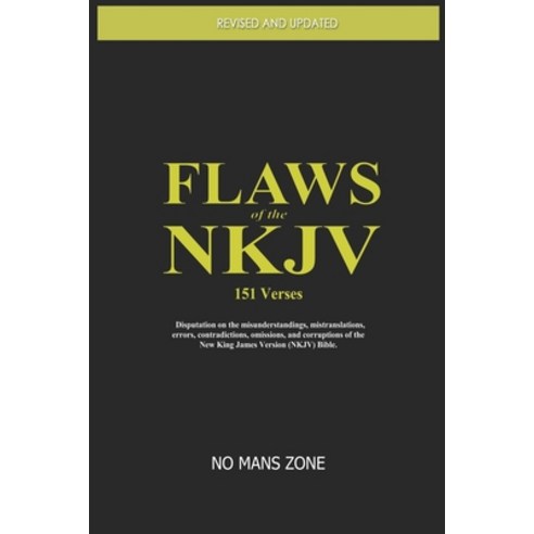(영문도서) FLAWS of the NKJV: Disputation on the misunderstandings mistranslations errors contradicti... Paperback, Independently Published, English, 9781790538768
