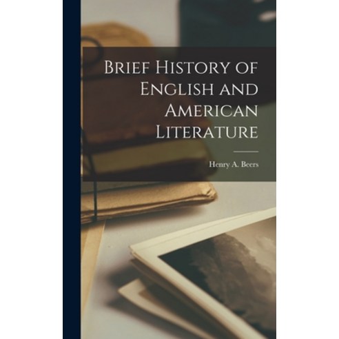 (영문도서) Brief History of English and American Literature Hardcover, Legare Street Press, 9781015818354