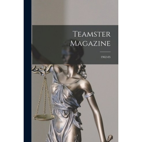 (영문도서) Teamster Magazine; 1962-05 Paperback, Hassell Street Press, English, 9781014058638
